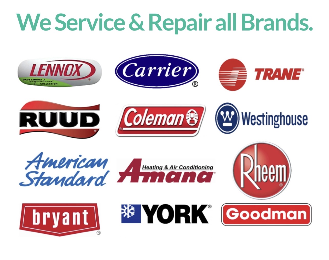 HVAC brands we service: Lennox, Carrier, Trane, Ruud, Coleman, Westinghouse, American Standard, Amana, Rheem, Bryant, York, Goodman